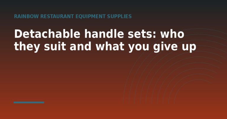 Detachable handle sets: who they suit and what you give up